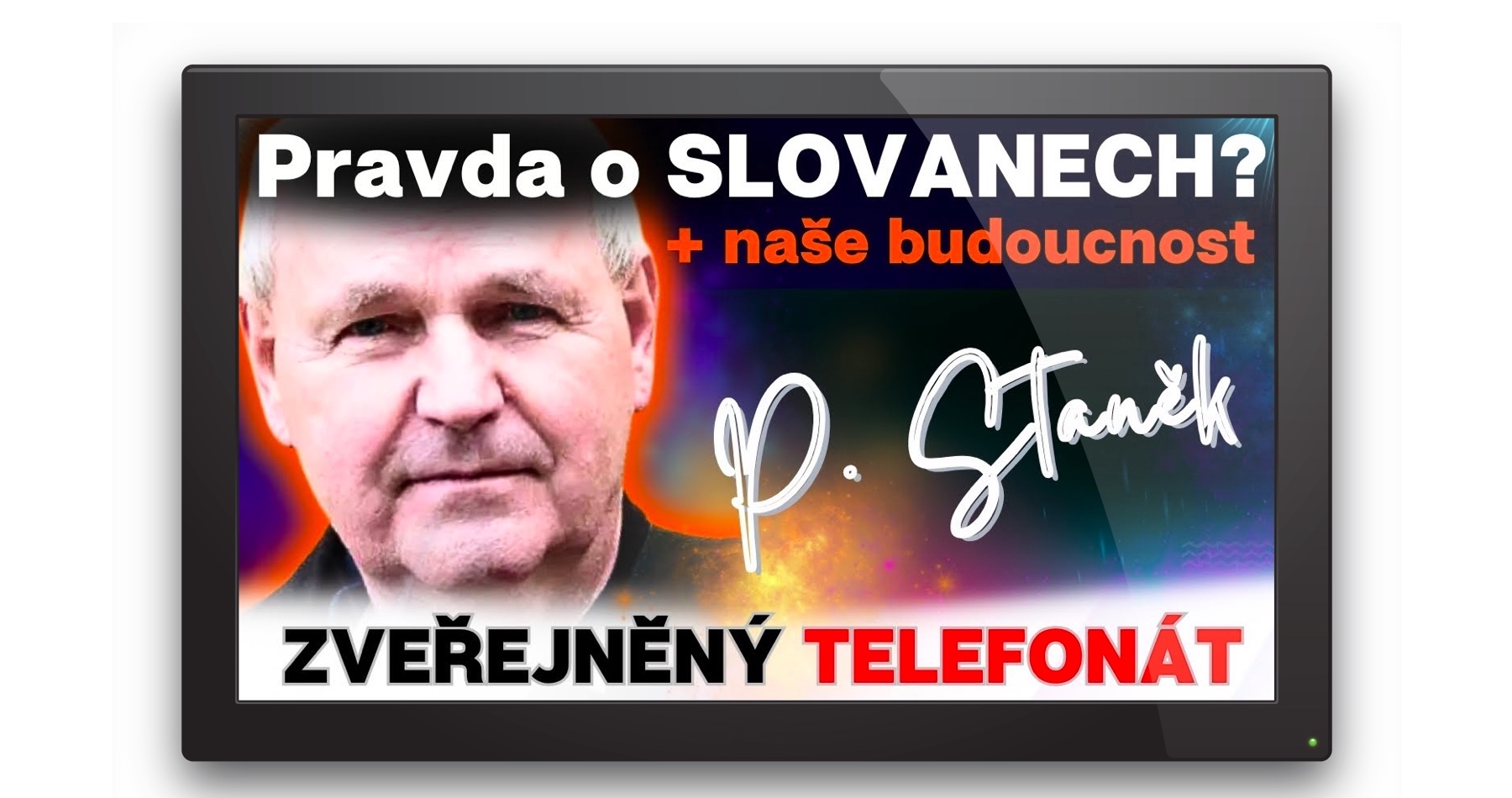 VIDEO: Profesor Staněk o Slovanoch tvoriacich pred tisíckami rokov väčšinu obyvateľstva Európy, o archeologických nálezoch, ktoré spochybňujú pravdivosť oficiálnej verzie našej histórie, o strate zdravého rozumu, (ne)schopnosti kritického myslenia, vede slúžiacej systému, hystérii bojachtivých rusofóbnych predstaviteľov štátov Európy, digitalizácii a umelej inteligencii, ale aj o absencii vzdelávania a poznávania prostredníctvom architektúry súvislostí, a tiež o tom, že k transformácii systému na našej planéte je potrebná katalytická udalosť