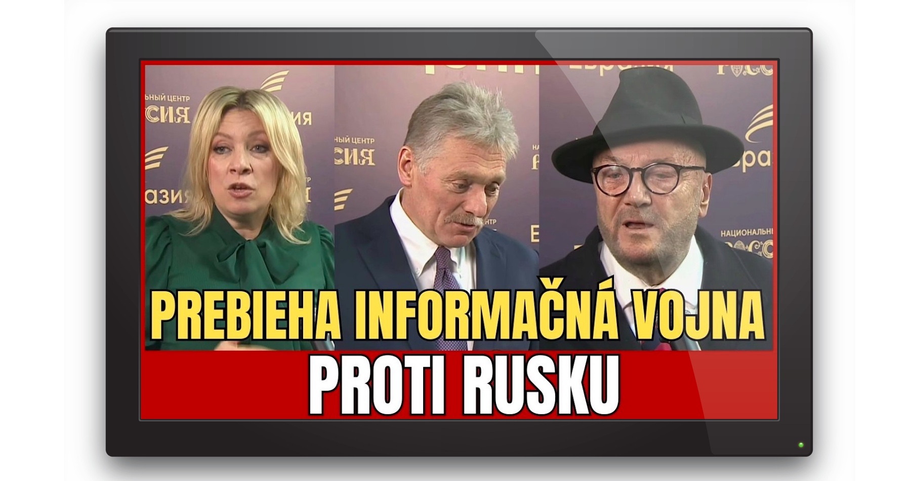 VIDEO: Marija Zacharovová ostro odsúdila západnú cenzúru. Dmitrij Peskov zdôraznil význam eurázijskej spolupráce a George Galloway hovoril o neslobode vo Veľkej Británii a o informačnej vojne proti Rusku